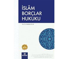 İslam Borçlar Hukuku - Abdullah Çolak - Ensar Neşriyat