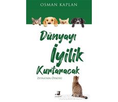 Dünyayı İyilik Kurtaracak - Osman Kaplan - Olimpos Yayınları