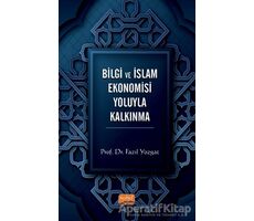 Bilgi ve İslam Ekonomisi Yoluyla Kalkınma - Fazıl Yozgat - Nobel Bilimsel Eserler