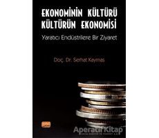 Ekonominin Kültürü Kültürün Ekonomisi - Serhat Kaymas - Nobel Bilimsel Eserler