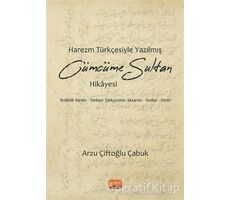 Harezm Türkçesiyle Yazılmış Cümcüme Sultan Hikayesi - Arzu Çiftoğlu Çabuk - Nobel Bilimsel Eserler