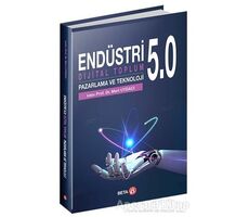 Endüstri 5.0 - Dijital Toplum Pazarlama ve Teknoloji - Mert Uydacı - Beta Yayınevi