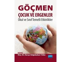 Göçmen Çocuk Ve Ergenler Okul ve Sınıf Temelli Etkinlikler - Aysun Doğan - Nobel Akademik Yayıncılık