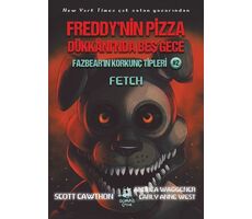 Freddy’nin Pizza Dükkanı’nda Beş Gece : Fazbear’ın Korkunç Tipleri: Fetch
