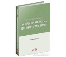 Türk Medeni Kanunu’na Göre Vakıfların Kuruluşu, İşleyişi ve Sona Ermesi