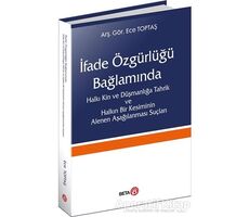 İfade Özgürlüğü Bağlamında Halkı Kin ve Düşmanlığa Tahrik ve Halkın Bir Kesiminin Alenen Aşağılanmas