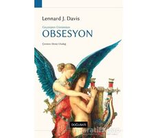 Geçmişten Günümüze Obsesyon - Lennard J. Davis - Doğu Batı Yayınları