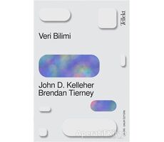 Veri Bilimi - John D. Kelleher - Tellekt
