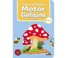 İnce ve Kaba Motor Gelişimi 2 Yaş - Afife Çoruk - Beyaz Panda Yayınları