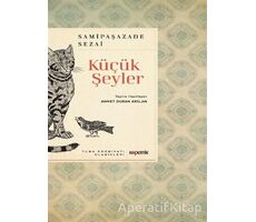 Küçük Şeyler - Sami Paşazade Sezai - Kopernik Kitap