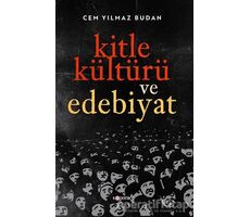 Kitle Kültürü ve Edebiyat - Cem Yılmaz Budan - Kopernik Kitap