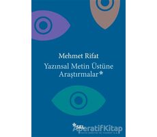 Yazınsal Metin Üstüne Araştırmalar - Mehmet Rifat - Sel Yayıncılık