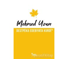 Destpeka Edebiyata Kurdi - Mehmed Uzun - Sel Yayıncılık