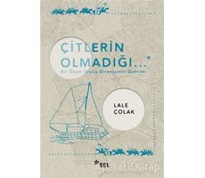 Çitlerin Olmadığı... - Lale Çolak - Sel Yayıncılık