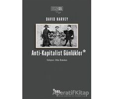 Anti-Kapitalist Günlükler - David Harvey - Sel Yayıncılık