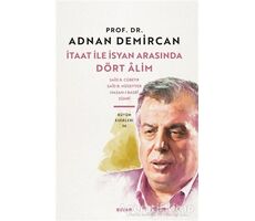 İtaat ile İsyan Arasında Dört Alim - Adnan Demircan - Beyan Yayınları