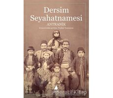 Dersim Seyahatnamesi - Antranik - Aras Yayıncılık