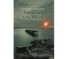 Turnalara Göç Düştü - Serdar Kara - İkinci Adam Yayınları