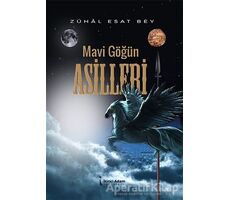 Mavi Göğün Asilleri - Zühal Esat Bey - İkinci Adam Yayınları