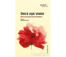 Önce Aşk Vardı - Ömür Ceylan - Muhit Kitap