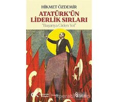 Atatürk’ün Liderlik Sırları - Hikmet Özdemir - Cumhuriyet Kitapları
