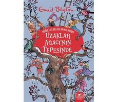 Uzaklar Ağacının Tepesinde - Sihirli Uzaklar Ağacı Serisi - Enid Blyton - Redhouse Kidz Yayınları