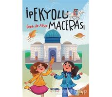 İpek ile Asya - İpek Yolu Macerası - Hacı Bayram Nebioğlu - Çamlıca Çocuk Yayınları