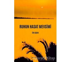 Ruhun Hasat Mevsimi - Efe Aylın - İkinci Adam Yayınları