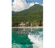 Her Yönüyle Abhazya - Anıt Baba - Cinius Yayınları