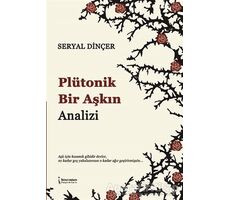 Plütonik Bir Aşkın Analizi - Seryal Dinçer - İkinci Adam Yayınları