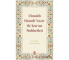 Elmalılı Hamdi Yazır ile Kuran Sohbetleri - Fatma Bayram - Timaş Yayınları