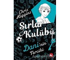 Sırlar Kulübü 3 - Daninin Tercihi - Chris Higgins - Beyaz Balina Yayınları