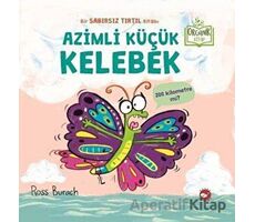 Azimli Küçük Kelebek - Ross Burach - Beyaz Balina Yayınları