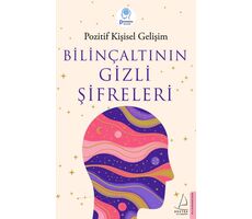 Bilinçaltının Gizli Şifreleri - Pozitif Kişisel Gelişim - Destek Yayınları