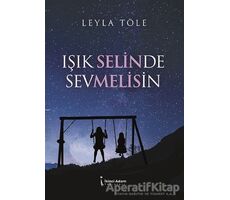 Işık Selinde Sevmelisin - Leyla Töle - İkinci Adam Yayınları