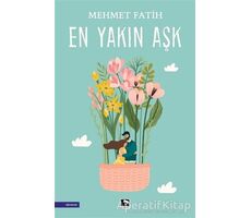 En Yakın Aşk - Mehmet Fatih - Çınaraltı Yayınları