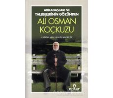Arkadaşları Ve Talebelerinin Gözünden - Ali Osman Koçkuzu - Abdulhalim Koçkuzu - Ensar Neşriyat