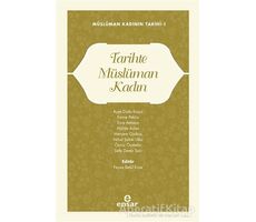 Müslüman Kadının Tarihi 1 - Tarihte Müslüman Kadın - Kolektif - Ensar Neşriyat
