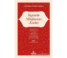 Müslüman Kadının Tarihi 5 - Siyasette Müslüman Kadın - Kolektif - Ensar Neşriyat