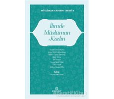 Müslüman Kadının Tarihi 4 - İlimde Müslüman Kadın - Kolektif - Ensar Neşriyat