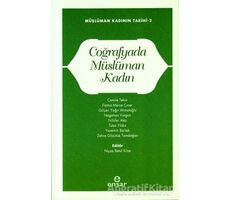 Müslüman Kadının Tarihi 2 - Coğrafyada Müslüman Kadın - Kolektif - Ensar Neşriyat