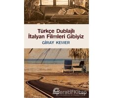 Türkçe Dublajlı İtalyan Filmleri Gibiyiz - Giray Kemer - İletişim Yayınevi