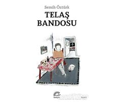 Telaş Bandosu - Semih Öztürk - İletişim Yayınevi