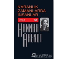 Karanlık Zamanlarda İnsanlar - Hannah Arendt - İletişim Yayınevi