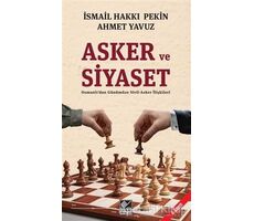 Asker ve Siyaset - Ahmet Yavuz - Kaynak Yayınları