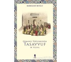 Osmanlı Toplumunda Tasavvuf -18. Yüzyıl - Ramazan Muslu - İnsan Yayınları