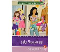 Beacon Caddesi Kızları 10. Kitap - Şaka Yapıyorum - Annie Bryant - Beyaz Balina Yayınları