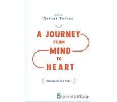 A Journey from Mind to Heart Bediuzzaman’s Model - Nevzat Tarhan - Timaş Publishing