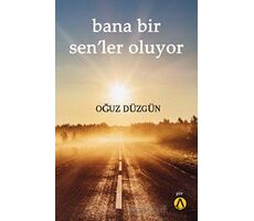 Bana Bir Sen’ler Oluyor - Oğuz Düzgün - Ares Yayınları