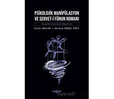Psikolojik Manipülasyon Ve Servet-i Fünun Romanı - Görkem Gökçe Yiğit - Akçağ Yayınları